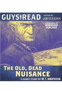 Guys Read: The Old, Dead Nuisance