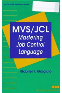 MVS/JCL: Mastering Job Control Language