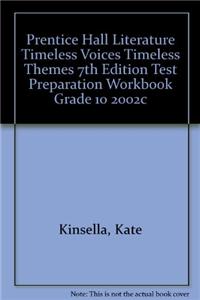 Prentice Hall Literature Timeless Voices Timeless Themes 7th Edition Test Preparation Workbook Grade 10 2002c
