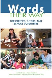 Words Their Way for Parents, Tutors, and School Volunteers