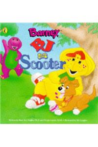 Barney, BJ and Scooter