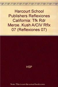 Harcourt School Publishers Reflexiones: Tfk Rdr Meroe..Kush A/CIV Rflx 07