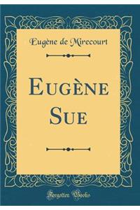 Eugène Sue (Classic Reprint)