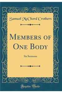 Members of One Body: Six Sermons (Classic Reprint)