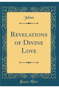 Revelations of Divine Love (Classic Reprint)