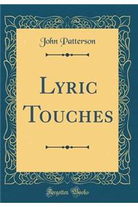 Lyric Touches (Classic Reprint)