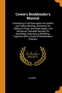 Cowie's Bookbinder's Manual