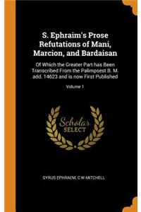 S. Ephraim's Prose Refutations of Mani, Marcion, and Bardaisan