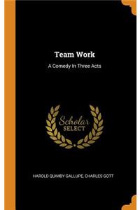 Team Work