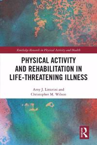 Physical Activity and Rehabilitation in Life-threatening Illness
