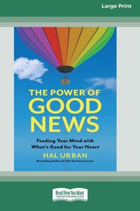 Power of Good News: Feeding Your Mind with What's Good for Your Heart [16 Pt Large Print Edition]