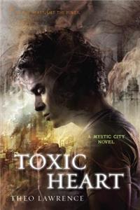 Toxic Heart: A Mystic City Novel