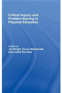 Critical Inquiry and Problem Solving in Physical Education