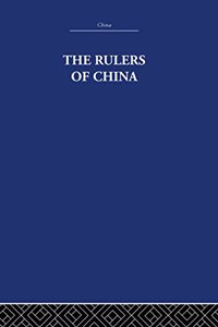 The Rulers of China 221 B.C.