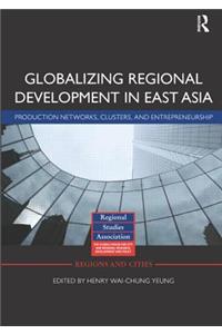 Globalizing Regional Development in East Asia
