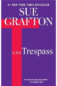 T Is for Trespass: A Kinsey Millhone Novel