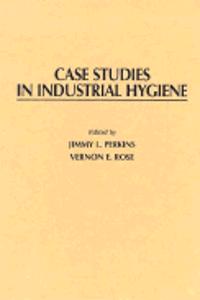 Case Studies In Industrial Hygiene