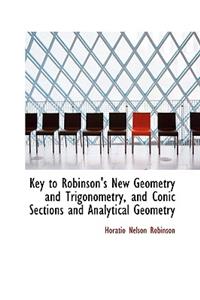 Key to Robinson's New Geometry and Trigonometry, and Conic Sections and Analytical Geometry