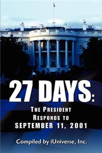 27 Days: The President Responds to September 11, 2001