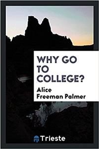 WHY GO TO COLLEGE?