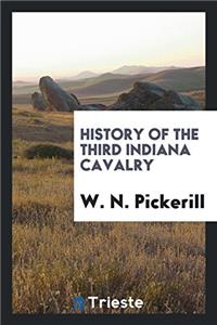 History of the Third Indiana Cavalry