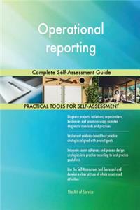 Operational reporting Complete Self-Assessment Guide