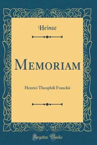 Memoriam: Henrici Theophili Franckii (Classic Reprint)