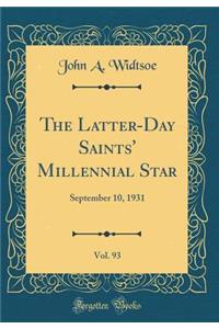 The Latter-Day Saints' Millennial Star, Vol. 93: September 10, 1931 (Classic Reprint)