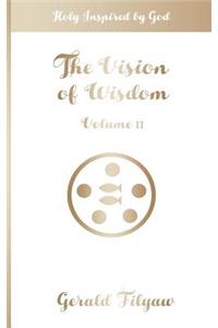 The Vision of Wisdom Vol. II