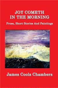 Joy Cometh In The Morning