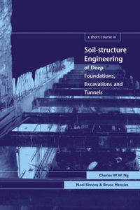 Short Course in Soil-Structure Engineering of Deep Foundations, Excavations and Tunnels