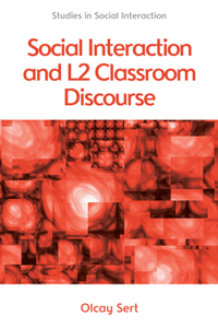 Social Interaction and L2 Classroom Discourse