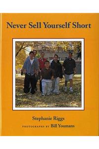 Never Sell Yourself Short