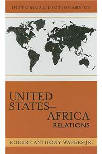 Historical Dictionary of United States-Africa Relations