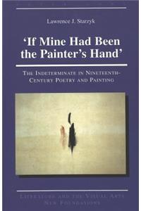 'If Mine Had Been the Painter's Hand': The Indeterminate in Nineteenth-Century Poetry and Painting