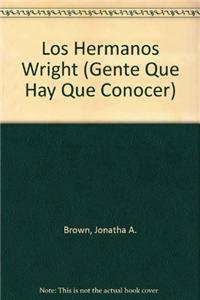 Los Hermanos Wright (the Wright Brothers)