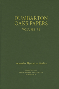 Dumbarton Oaks Papers, 73