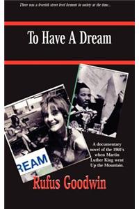 To Have a Dream