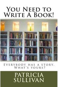 You Need To Write A Book!