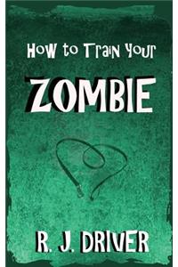 How to Train a Zombie