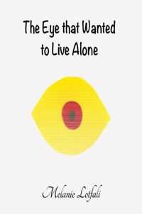 Eye that Wanted to Live Alone