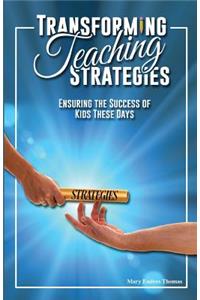 Transforming Teaching Strategies