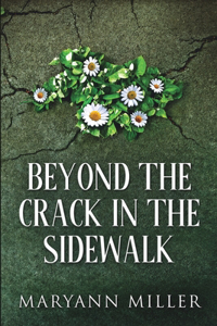 Beyond The Crack in the Sidewalk