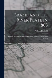 Brazil and the River Plate in 1868