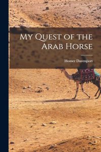 My Quest of the Arab Horse