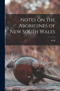 Notes on the Aborigines of New South Wales