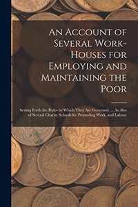 An Account of Several Work-Houses for Employing and Maintaining the Poor