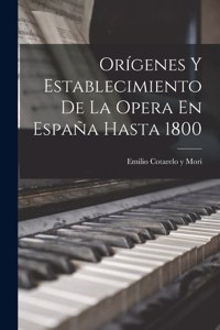 Orígenes Y Establecimiento De La Opera En España Hasta 1800