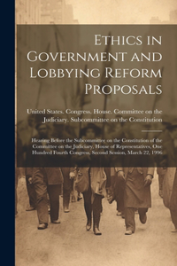 Ethics in Government and Lobbying Reform Proposals