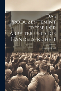 Produzenteninteresse der Arbeiter und die Handelsfreiheit